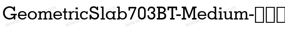 GeometricSlab703BT-Medium字体转换
