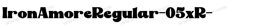 IronAmoreRegular-05xR字体转换
