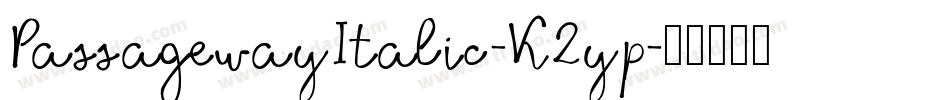 PassagewayItalic-K2yp字体转换