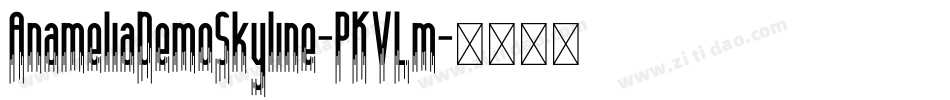 AnameliaDemoSkyline-PKVLm字体转换