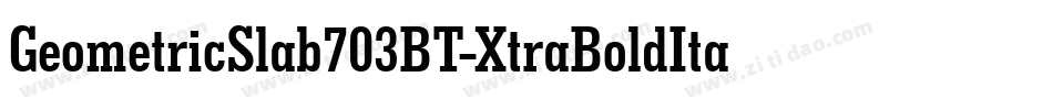 GeometricSlab703BT-XtraBoldItal字体转换
