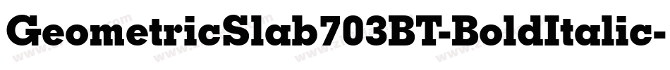 GeometricSlab703BT-BoldItalic字体转换