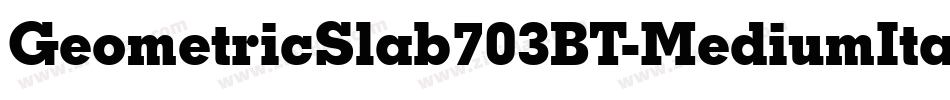GeometricSlab703BT-MediumItalic字体转换