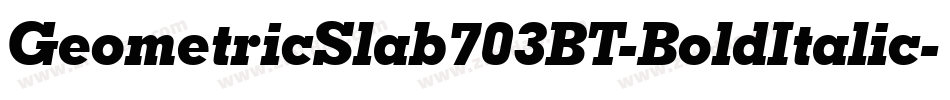 GeometricSlab703BT-BoldItalic字体转换