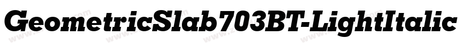 GeometricSlab703BT-LightItalic字体转换