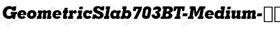 GeometricSlab703BT-Medium字体转换