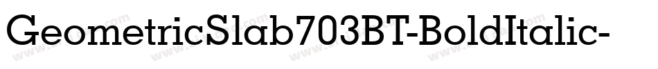GeometricSlab703BT-BoldItalic字体转换