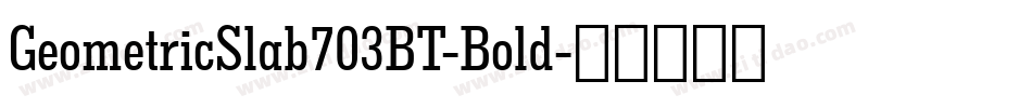 GeometricSlab703BT-Bold字体转换