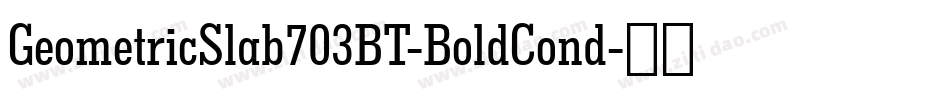 GeometricSlab703BT-BoldCond字体转换