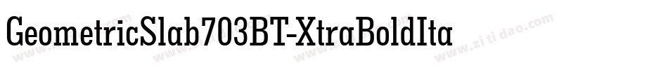 GeometricSlab703BT-XtraBoldItal字体转换