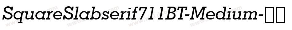 SquareSlabserif711BT-Medium字体转换