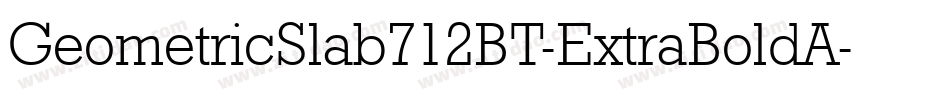 GeometricSlab712BT-ExtraBoldA字体转换