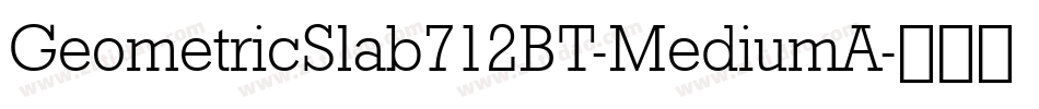 GeometricSlab712BT-MediumA字体转换