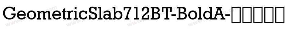 GeometricSlab712BT-BoldA字体转换