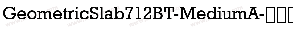 GeometricSlab712BT-MediumA字体转换