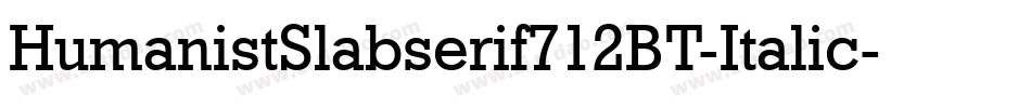 HumanistSlabserif712BT-Italic字体转换