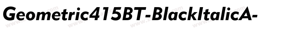 Geometric415BT-BlackItalicA字体转换