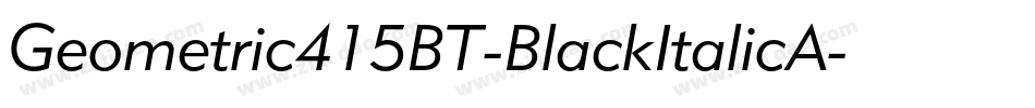 Geometric415BT-BlackItalicA字体转换
