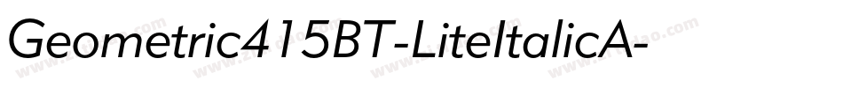 Geometric415BT-LiteItalicA字体转换