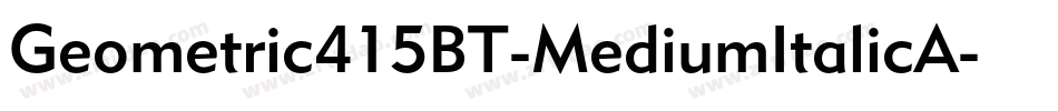 Geometric415BT-MediumItalicA字体转换