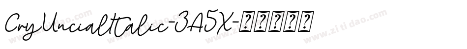 CryUncialItalic-3A5X字体转换
