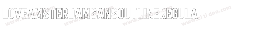 LoveAmsterdamSansOutlineRegular-axPWm字体转换 LoveAmsterdamSansOutlineRegular-axPWm字体转换