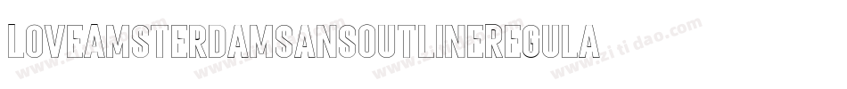 LoveAmsterdamSansOutlineRegular-axPWm字体转换 LoveAmsterdamSansOutlineRegular-axPWm字体转换