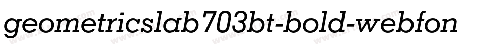 geometricslab703bt-bold-webfont.woff2字体转换