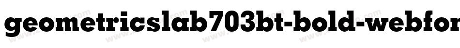 geometricslab703bt-bold-webfont.woff2字体转换