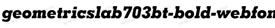 geometricslab703bt-bold-webfont.woff2字体转换