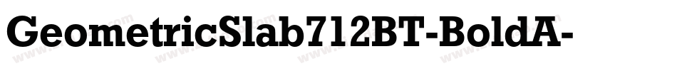 GeometricSlab712BT-BoldA字体转换