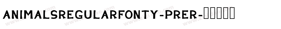 AnimalsRegularFonty-prer字体转换