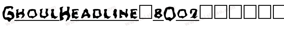 GhoulHeadline-8Oo2字体转换