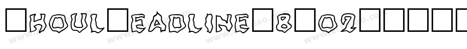 GhoulHeadline-8Oo2字体转换
