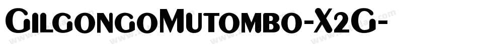 GilgongoMutombo-X2G字体转换