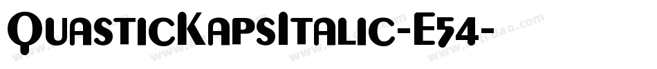 QuasticKapsItalic-E54字体转换