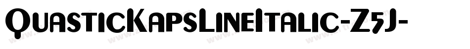 QuasticKapsLineItalic-Z5J字体转换