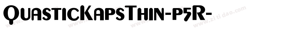 QuasticKapsThin-p5R字体转换