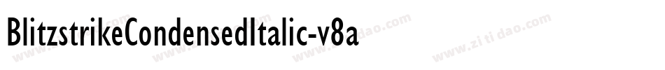 BlitzstrikeCondensedItalic-v8aA字体转换 BlitzstrikeCondensedItalic-v8aA字体转换