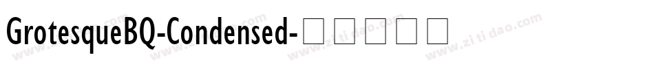 GrotesqueBQ-Condensed字体转换