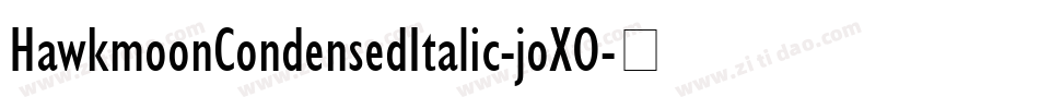 HawkmoonCondensedItalic-joXO字体转换