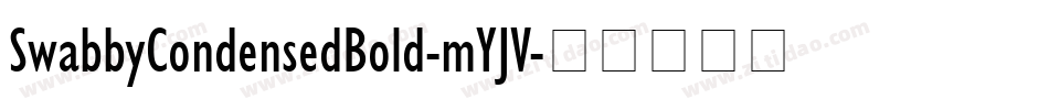 SwabbyCondensedBold-mYJV字体转换 SwabbyCondensedBold-mYJV字体转换