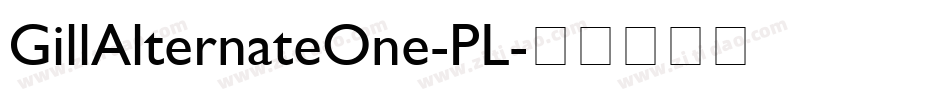 GillAlternateOne-PL字体转换