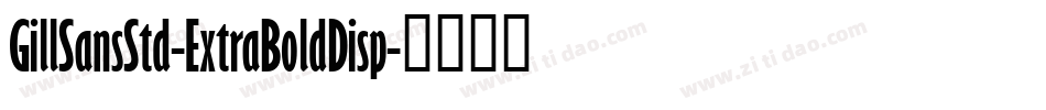 GillSansStd-ExtraBoldDisp字体转换