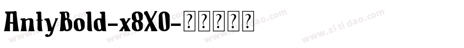 AntyBold-x8XO字体转换