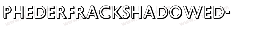 PhederFrackShadowed字体转换