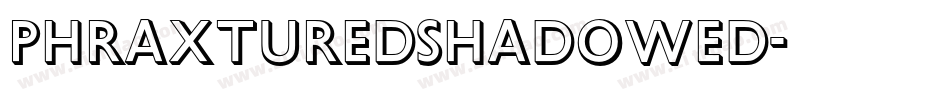 PhraxturedShadowed字体转换