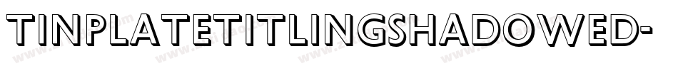 TinplateTitlingShadowed字体转换