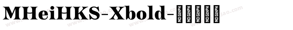 MHeiHKS-Xbold字体转换