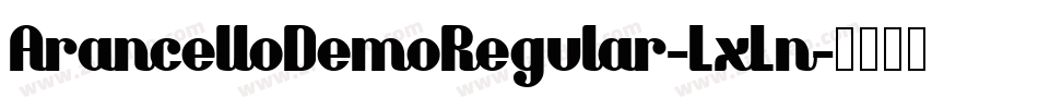 ArancelloDemoRegular-LxLn字体转换